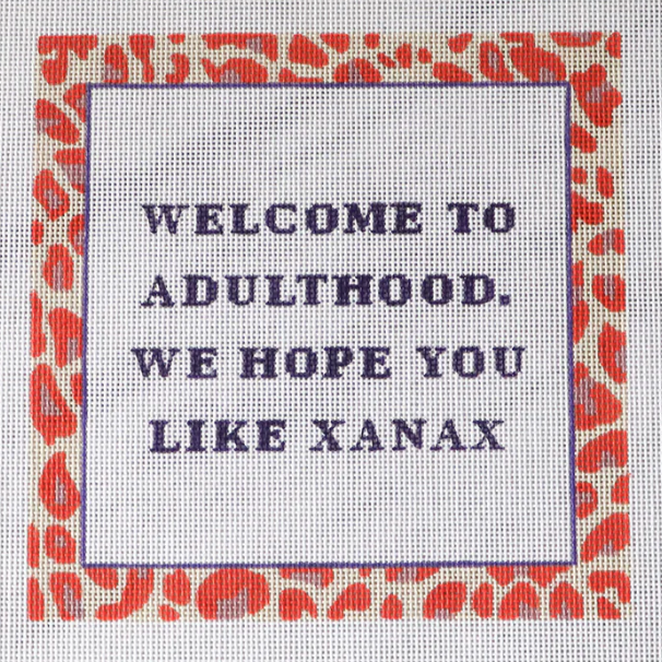 Welcome to Adulthood. We Hope You Like Xanax.